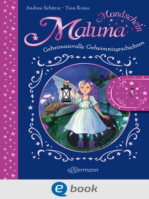 cover image of Maluna Mondschein. Das geheimnisvolle Geheimnisbuch